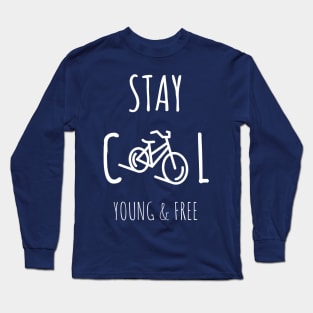 Stay cool young & freee Long Sleeve T-Shirt